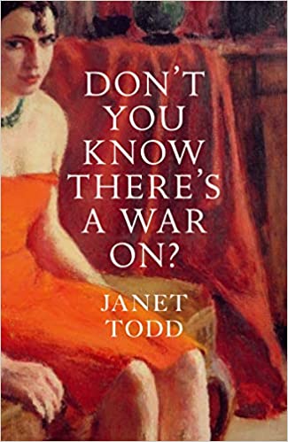 Book cover - Don't You Know There's a War On? by Janet Todd